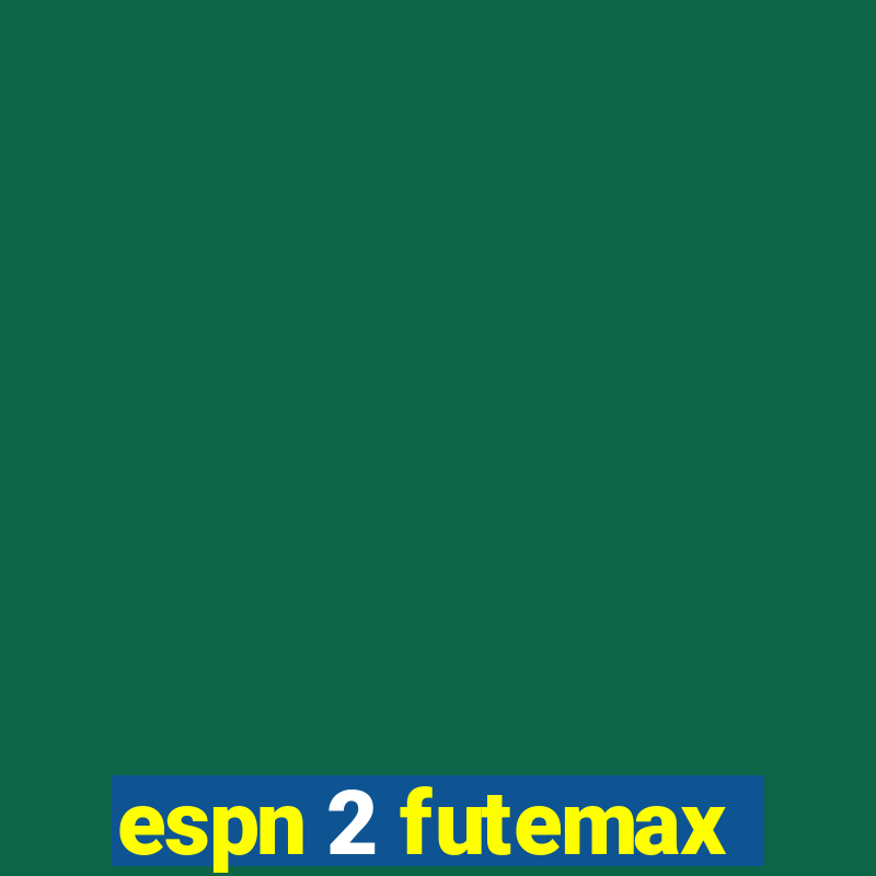 espn 2 futemax